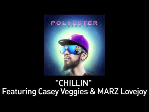 Polyester: "Chillin" Featuring MARZ Lovejoy & Case...