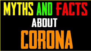 Myths And Facts About Corona