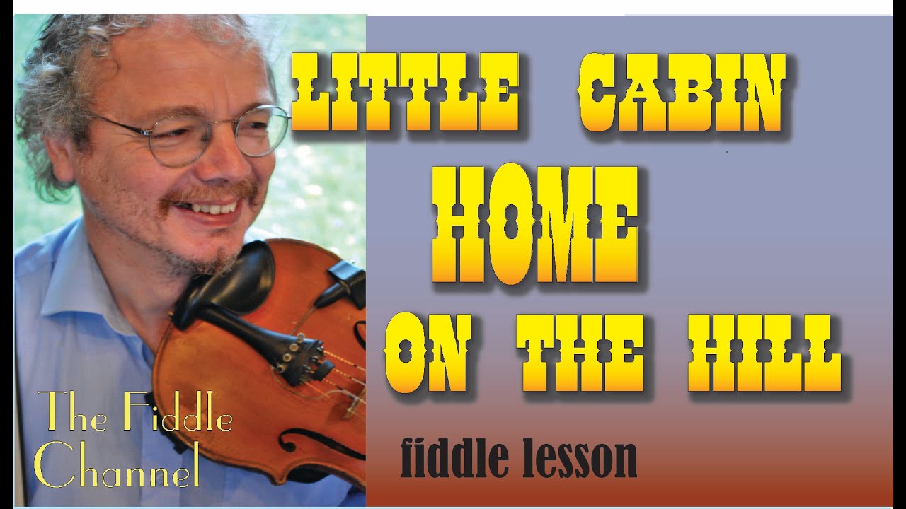 Little Cabin Home on the hill- how to develop a bluegrass fiddle solo!