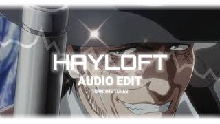 Hayloft Audio Edit  (My daddy's got a gun you better run)