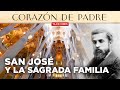 La Sagrada Familia de Barcelona y San José I Corazón de Padre