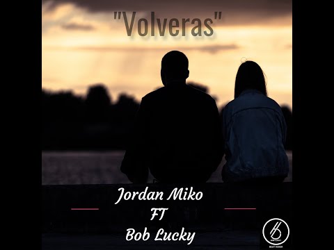Volveras Ft Jordan Miko & Bob Lucky (Lyric Video)