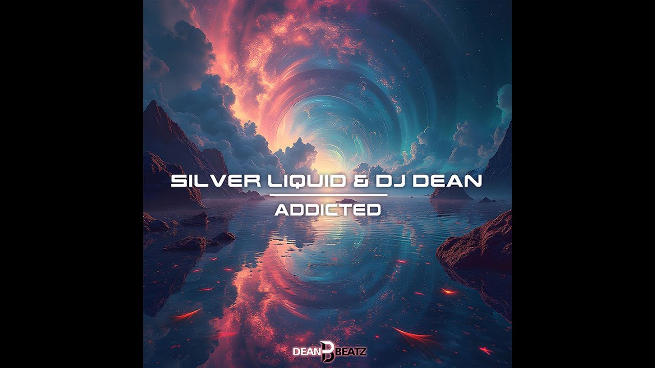 Ver Silver Liquid & DJ Dean - Addicted no YouTube Ver Silver Liquid & DJ Dean - Addicted no YouTube