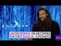Jason Momoa talks about how it feels to be the first biracial superhero