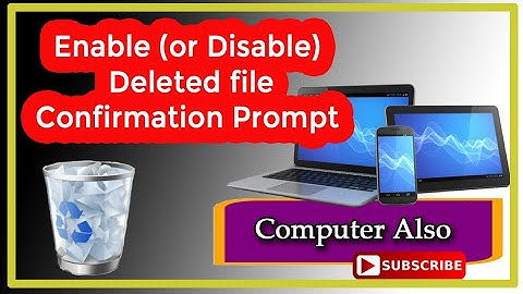 Enable (or Disable) Delete file confirmation prompt