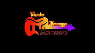 Terpaku Menunggu - Stand By Me Cover MOT Acoustic (Lirik)