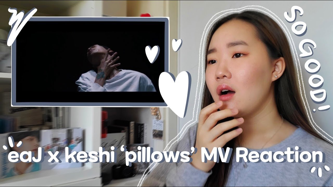 EAJ x KESHI ‘pillows’ MV Reaction Korean American Reacts YouTube