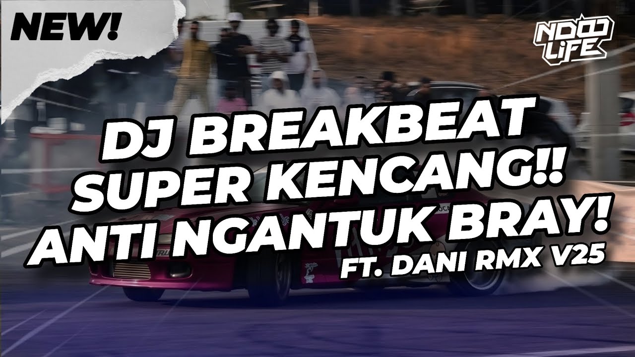 DJ ENAK BUAT DI MOBIL! BREAKBEAT DURASI PANJANG!! FULL BASS 2026 V25 [NDOO LIFE FT. @Dani8th ]