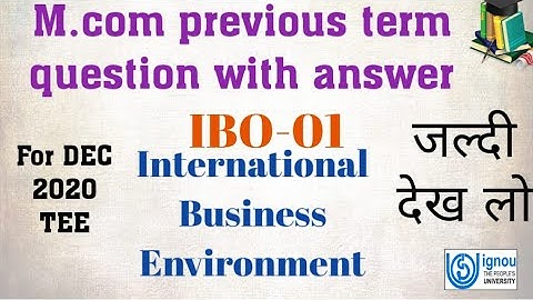 IGNOU M.COM PREVIOUS TERM QUESTION WITH ANSWER. IBO-01 PAST QUESTION PAPER WITH ANSWER.
