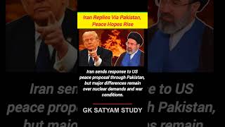 Iran Replies Via Pakistan: Will US-Iran War End Soon? | GK SATYAM STUDY