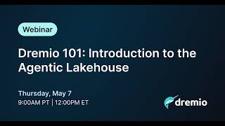 Dremio 101: Introduction to the Agentic Lakehouse
