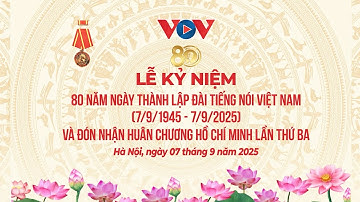 🔴 TRỰC TIẾP: Lễ kỷ niệm 80 năm Ngày thành lập VOV và đón nhận Huân chương Hồ Chí Minh lần thứ ba