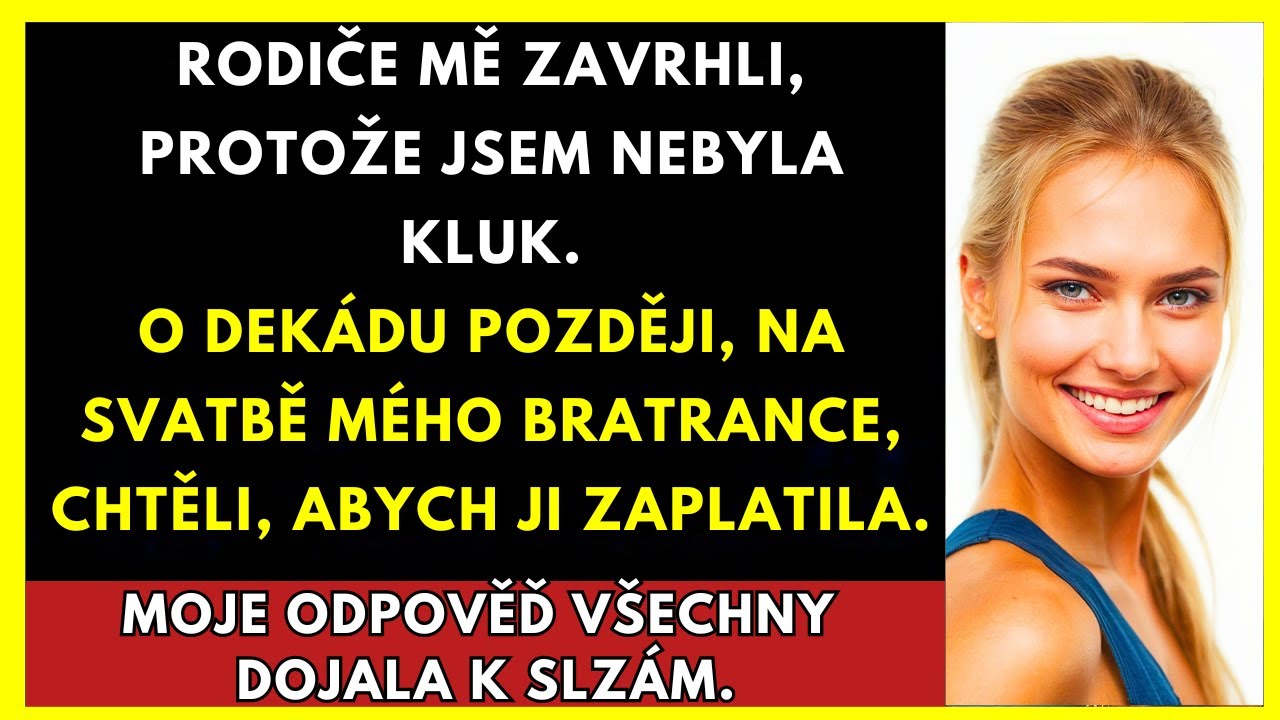Rodiče Mě Zavrhli, Protože Jsem Dívka, Pak Chtěli, Abych Zaplatila Jejich Svatbu...