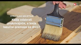 Stručnjak Savjetuje Kada Odabrati Pokrivne, A Kada Lazurne Premaze Za Drvo?