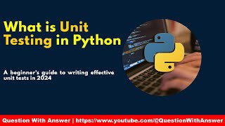 what is unit testing in python | python unittest framework tutorial