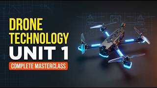 Drone Technology Unit 1 Complete Lecture: Basics, UAV vs UAS, Components & Exam Prep
