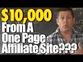 $10,000 A Month From A Simple One Page Affiliate Site??? - What It Really Takes To Profit Online!