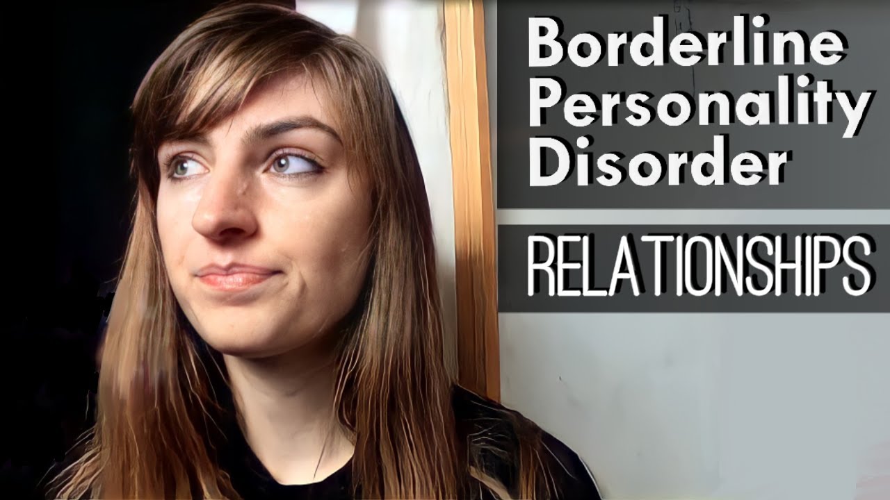 Borderline Personality Disorder and Relationships