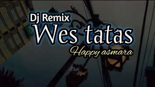 DJ WES TATAS -Happy asmara// Slaw bass//