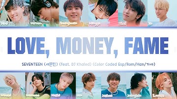 SEVENTEEN (세븐틴) (feat. DJ Khaled) – ‘LOVE, MONEY, FAME’ (Color Coded Esp/Rom/Han/가사)