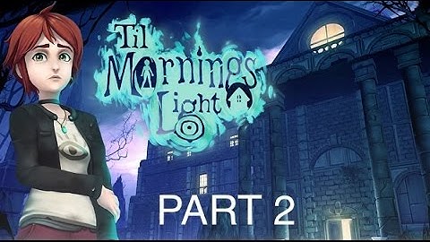 Til Morning Light IOS { PART 2 WALKTHROUGH GAMEPLAY VIDEO}