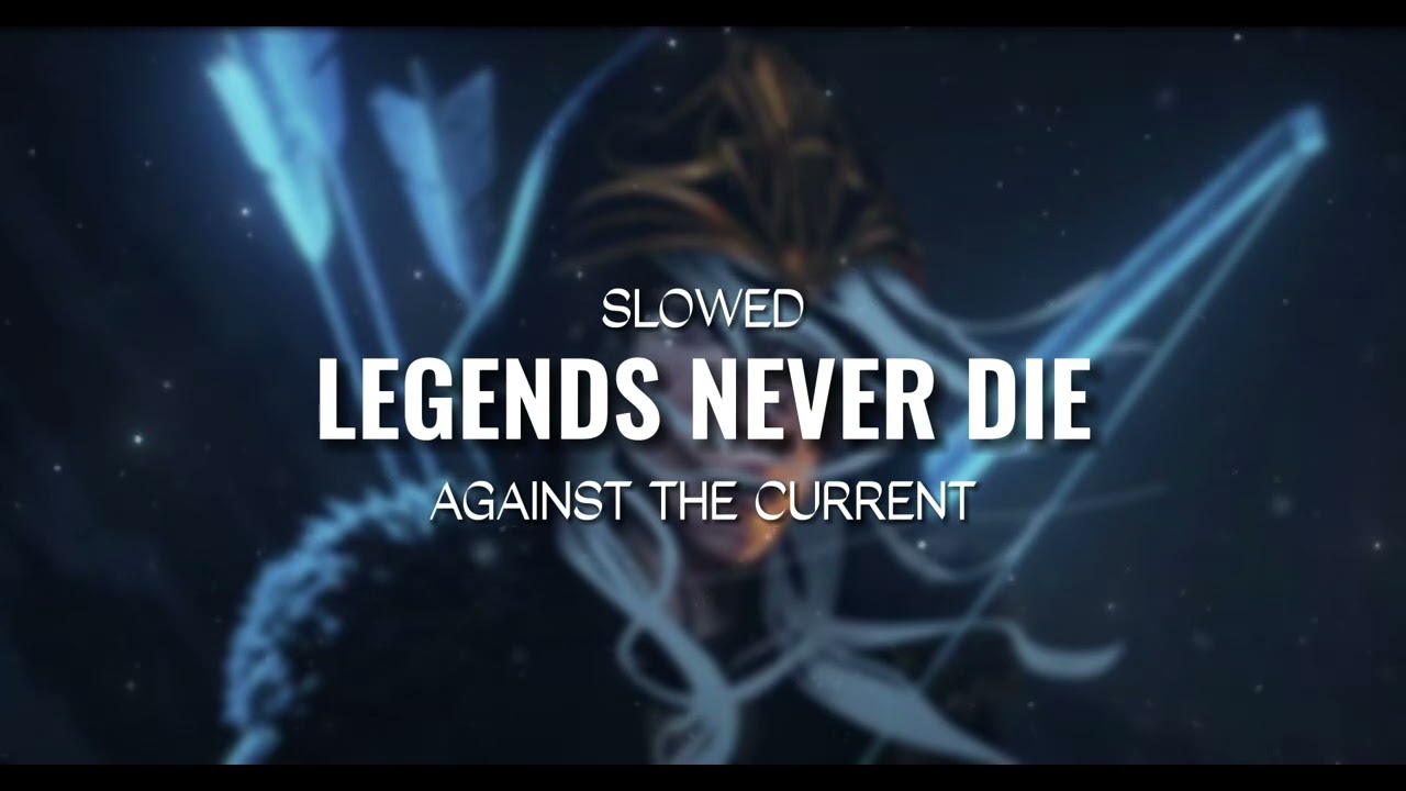 Legends Never Die Ft. Against The Current [Slowed + Reverb] (Lyrics Video)  