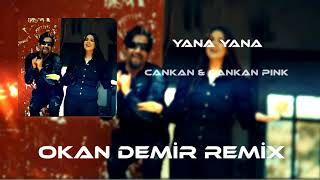 Video thumbnail of "Cankan & Cankan PINK - Yana Yana ( Okan Demir Remix )"