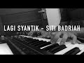 Siti Badriah - Lagi Syantik Piano Cover Siti Badriah - Lagi Syantik Piano Cover