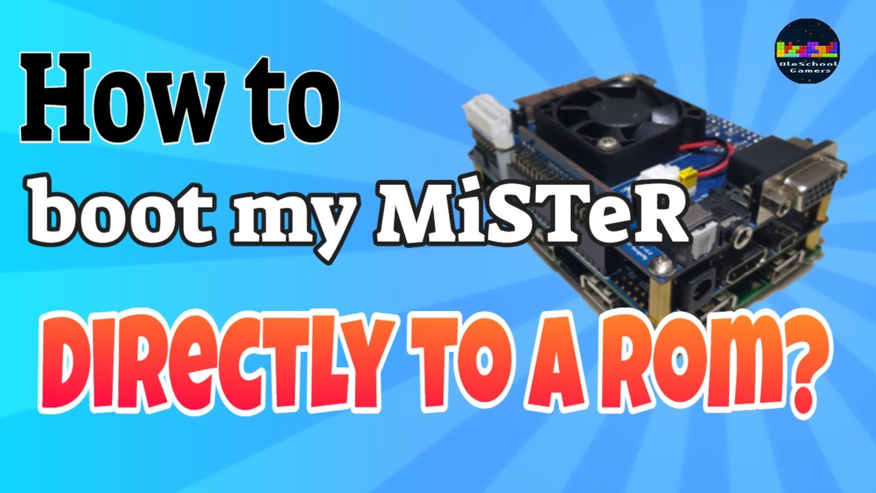 How to boot my MiSTeR directly to a console or arcade game? Lets do it ...