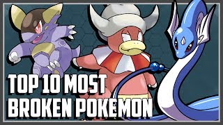 Top 10 Most BROKEN Pokemon!