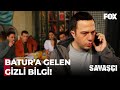 Batur Aldığı İstihbaratı Kılıç Timi'nden Sakladı - Savaşçı 98. Bölüm