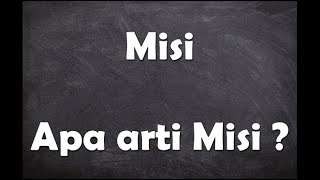 Apa arti kata Misi ?