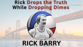 The Rick Barry | Dropping Truth and Dimes | Episode #62