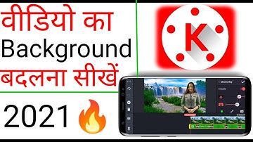 How To Change  Video Background In Kinemaster 2021|Mobile Se Video Ka Background Kaise Change Kare🔥