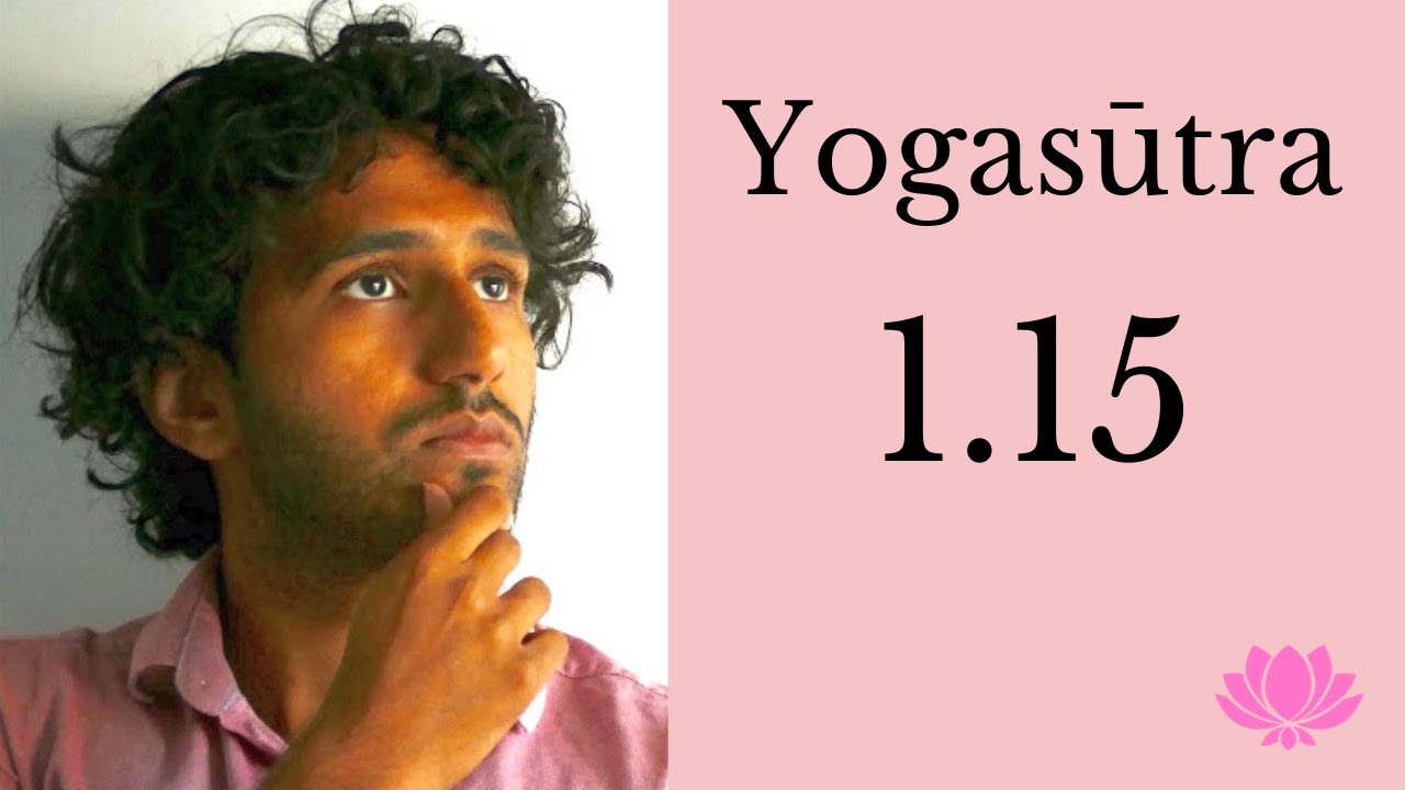Yogasūtra 1.15 || Vairāgya (Dispassion)