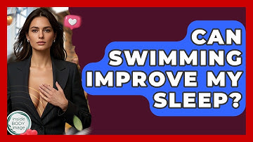 Can Swimming Improve My Sleep? - Inside Body Image