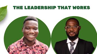 How To Build The Leadership That Works Ii Victor Otasowie X Eguagie Emmanuel