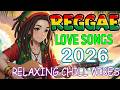 CHILL REGGAE MIX 2026 🌴 RELAXING LOVE SONGS