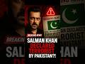 Salman Khan Declared Terrorist by Pakistan 😱 | Real Reason Explained!