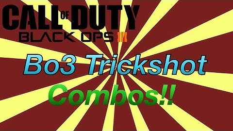 Bo3 Trickshot combos for beginners-Cod Bo3