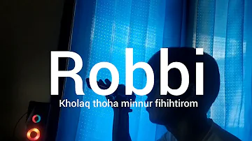 robbi kholaq thoha minnur lirik