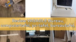 Review Vasagle Bureau, Computertafel, Pc-Tafel, Bureautafel,120 X 60 X 76 Cm, Met 2 Legplanken Recht