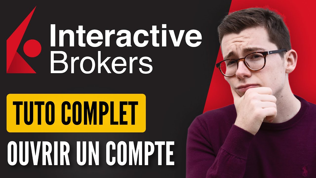 Comment ouvrir un compte Interactive Brokers ? (tutoriel étape par étape)