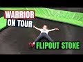 WARRIOR ON TOUR | FLIPOUT STOKE