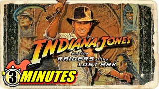 RAIDERS OF THE LOST ARK In 3 Minutes! (Movie Speed Watch)