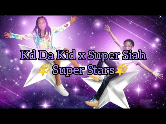 KD Da Kid x Super Siah - Super Stars🌠 (Lyrics)