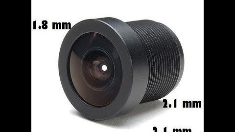 FPV Lens comparison 1.8 mm / 2.1 mm