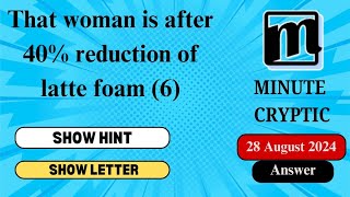 That woman is after 40% reduction of latte foam (6) Crossword Clue | Minute Cryptic #64 video 6