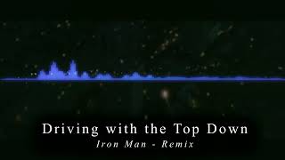 Driving with the Top Down - Iron Man Soundtrack [REMIX]