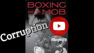 Corruption in Boxing: Gambling, Mafia, Padding records/names, fixed fights with Proof! Episode #1 screenshot 1